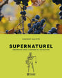 Supernaturel, Immersion dans le monde du vin nature