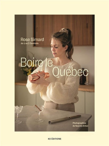 Livre Boire le Québec par Rose Simard