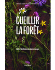 Cueillir la Forêt | Guide d'identification des plantes sauvages